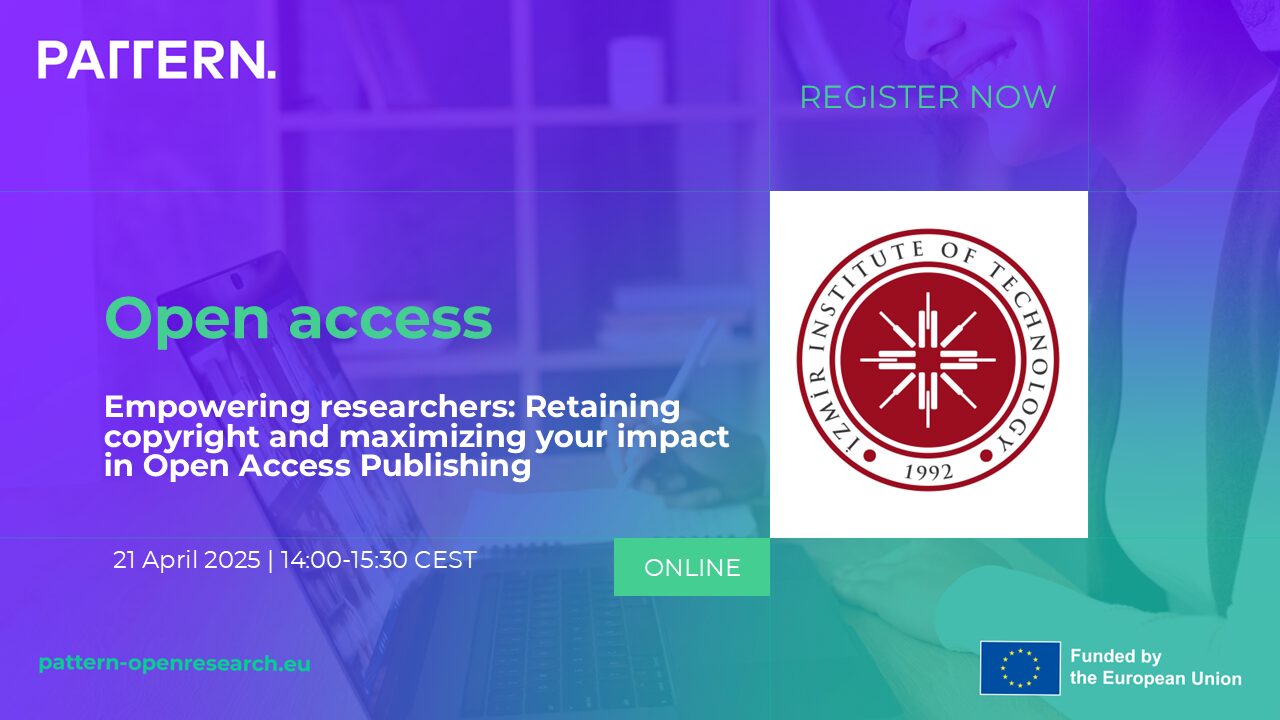 Public training (Turkish): Empowering researchers: Retaining copyright and maximizing your impact in Open Access Publishing